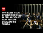 Oposição mobiliza 14 parlamentares para revezar ocupação no Senado | LIVE CNN