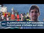 MIGRATIONSKRISE: Dauer-Alarm! Flucht auf Kanaren! Eine Insel wird zum Hotspot für Flüchtlinge