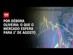Análise: o que o mercado espera para 1° de agosto, início das tarifas de Trump | LIVE CNN