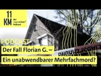 Der Fall Florian G. - Ein unabwendbarer Mehrfachmord? (Teil 1)