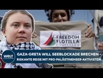 GRETA GEHT AUFS GANZE: Ex-Klimaaktivistin will israelische Seeblockade vor Gaza durchbrechen