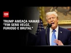“Fim será veloz": Trump ameaça Hamas em meio à pressão sobre cessar-fogo em Gaza | CNN 360º