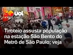 Veja o momento do tiroteio na estação São Bento da linha Azul do Metrô