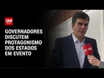 Expert XP: governadores discutem protagonismo dos estados | AGORA CNN