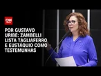 Zambelli inclui Tagliaferro e Eustáquio como testemunhas contra cassação | BASTIDORES CNN
