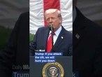 Trump: If you attack the US, we will hunt you down