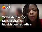 Jovens são acusadas de racismo após vídeo com falas preconceituosas viralizar