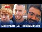 Israelis protest over hostage deaths as they urge govt to 'act now' for those still captive