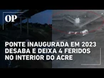 Trecho de ponte de R$ 36 milhões desmorona no interior do Acre; veja o que se sabe