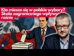 Kto miesza się w polskie wybory? Skala zagranicznego wpływu rośnie | Salonik polityczny 3/3