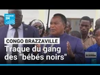 Opération contre les gangs "bébés noirs" au Congo Brazzaville • FRANCE 24