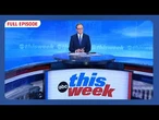 This Week with George Stephanopoulos Full Broadcast - Sunday, May 31, 2026
