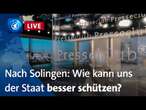 Nach Solingen: Wie kann uns der Staat besser schützen? | ARD-Presseclub