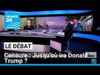 Censure : Jusqu'où ira Donald Trump ? • FRANCE 24