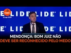 “Bom juiz deve ser reconhecido pelo respeito, não medo”, diz Mendonça