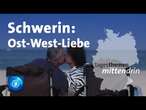 Schwerin: Liebe zwischen Ost und West