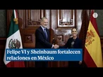 Felipe VI y Sheinbaum fortalecen relaciones en México antes del partido del Mundial