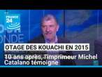 9 janvier 2015 : 10 ans après, l'imprimeur Michel Catalano témoigne • FRANCE 24