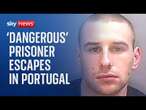 'Very dangerous' British prisoner among five to escape from high-security prison in Portugal