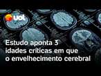 Estudo aponta 3 idades críticas em que o envelhecimento cerebral acelera e eleva o risco de doenças