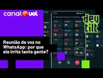 Cilada no Whatsapp: reunião de voz acionada sem querer sacrifica privacidade de usuários