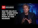 Walter Salles à CNN: 