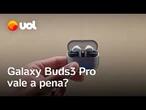 Galaxy Buds3 Pro ficou quase R$ 1.000 mais barato: é hora de comprar?