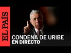 DIRECTO | ÁLVARO URIBE recibe su condena por SOBORNO de testigos y FRAUDE procesal | EL PAÍS