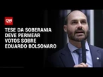 Eduardo Bolsonaro no STF: Tese da soberania deve permear votos em julgamento | HORA H