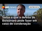 Julgamento de Bolsonaro: se houver condenação, defesa poderá entrar com recurso? Advogado explica