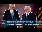 DEUTSCHLAND: Steinmeier ernennt Merz zum Kanzler! Drei Worte von ihm deuten das Wahldrama an!