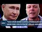 UKRAINE-KRIEG: "Das käme einer Kapitulation gleich!" Diese Idee von Putin ist völlig absurd!