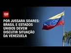 Brasil e Estados Unidos devem discutir situação da Venezuela | CNN PRIME TIME