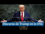 Discurso de Trump en la ONU sobre la inmigración, Gaza y duros ataques a Europa 'Vuestro países se