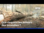 Départs de feux: que risquent les auteurs d'incendies devant la justice?