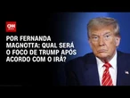 Análise: Américas devem ser prioridade de Trump após acordo com Irã | CNN 360º