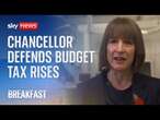 Chancellor tells Sky News she 'won't do a budget like this again' after £40bn tax rises