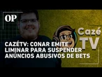 CazéTV: Conar emite liminar para suspender anúncios abusivos de bets no canal