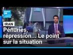 Iran : pénuries, répression... Le point sur la situation • FRANCE 24