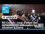 RD Congo : coup d'envoi des consultations nationales sur la situation à Goma • FRANCE 24