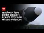 Tensão na Ásia: Coreia do Norte realiza teste com mísseis balísticos | BASTIDORES CNN