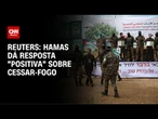 Hamas dá resposta “positiva” sobre cessar-fogo com Israel | AGORA CNN