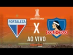 FORTALEZA X COLO-COLO - AO VIVO | 4ª RODADA DA LIBERTADORES COM LIUÊ GÓIS