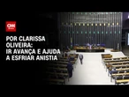 Análise: IR avança e ajuda a esfriar anistia | LIVE CNN