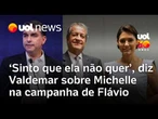 Valdemar diz que Michelle Bolsonaro não quer participar da campanha de Flávio à Presidência