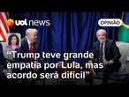 Trump teve empatia por Lula, mas EUA colocaram 'bode' na sala e querem cobrar do Brasil | Landim
