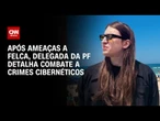 Delegada da PF detalha combate a crimes cibernéticos contra crianças e adolescentes | LIVE CNN