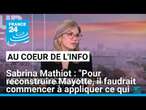 Sabrina Mathiot : "Loi pour la reconstruction : il faudrait commencer à appliquer ce qui existe"