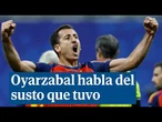 Oyarzabal habla del susto que tuvo y sobre si está infravalorado: "Estoy cansado ya"