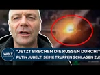 UKRAINE-KRIEG: "Jetzt brechen die Russen durch!" Wladimir Putin jubelt! Seine Truppen schlagen zu!